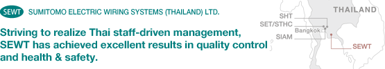 Striving to realize Thai staff-driven management, SEWT has achieved excellent results in quality control and health & safety.