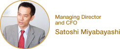 Satoshi Miyabayashi Managing Director and CFO