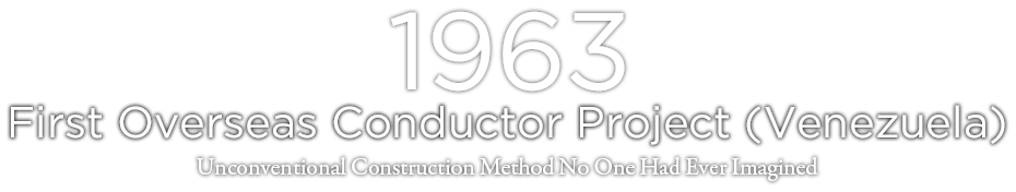 1963 First Overseas Conductor Project (Venezuela)