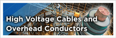 High Voltage Cables and Overhead Conductors